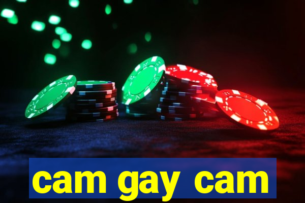 cam gay cam